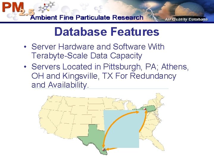 Database Features • Server Hardware and Software With Terabyte-Scale Data Capacity • Servers Located Database Features • Server Hardware and Software With Terabyte-Scale Data Capacity • Servers Located