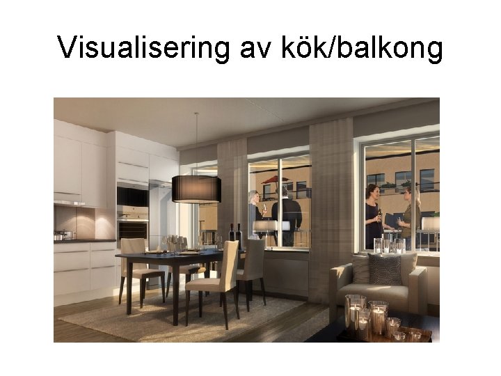 Visualisering av kök/balkong 