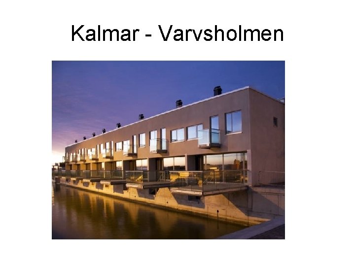 Kalmar - Varvsholmen 