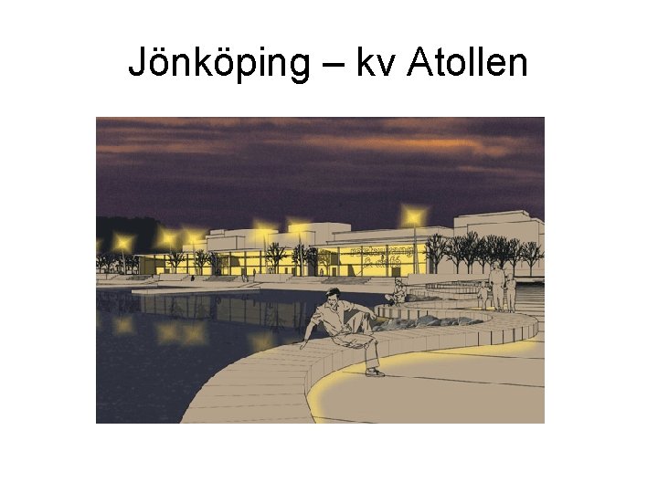Jönköping – kv Atollen 