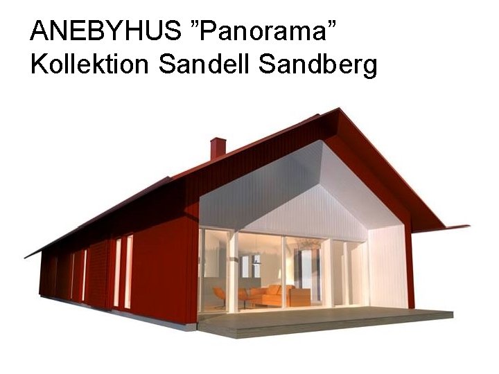 ANEBYHUS ”Panorama” Kollektion Sandell Sandberg 