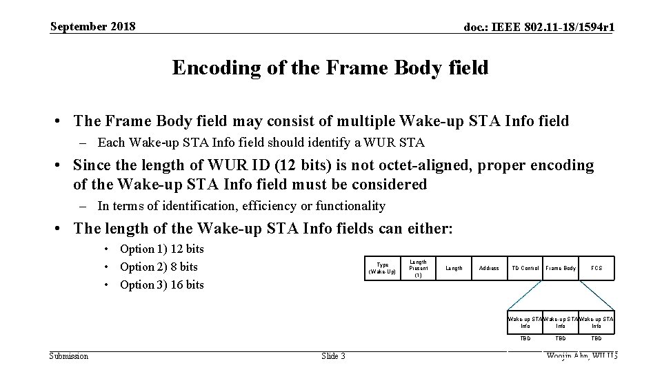 September 2018 doc. : IEEE 802. 11 -18/1594 r 1 Encoding of the Frame