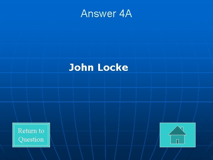 Answer 4 A John Locke Return to Question 
