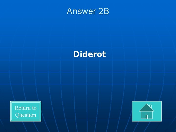 Answer 2 B Diderot Return to Question 