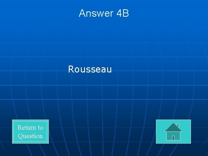 Answer 4 B Rousseau Return to Question 