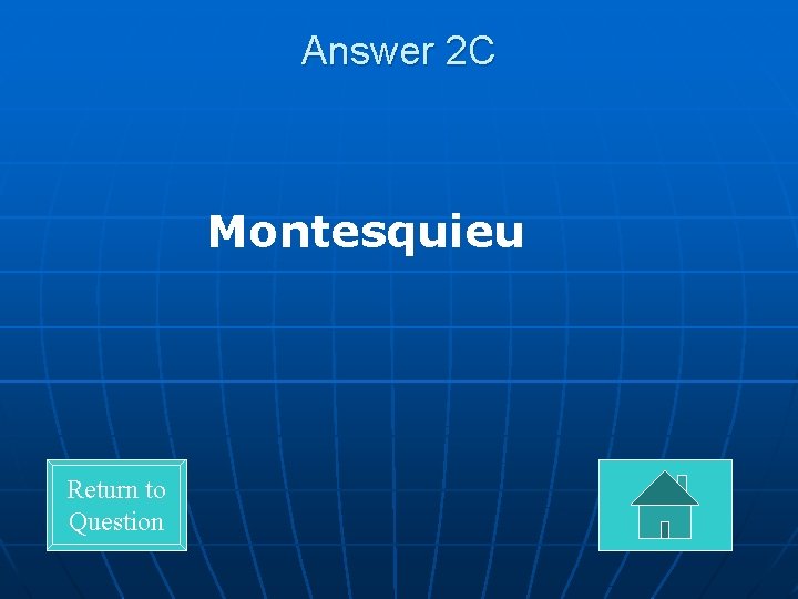 Answer 2 C Montesquieu Return to Question 