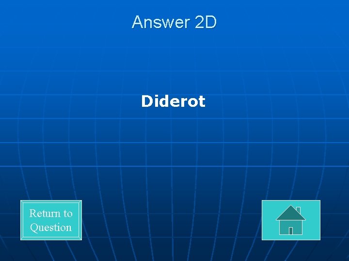 Answer 2 D Diderot Return to Question 