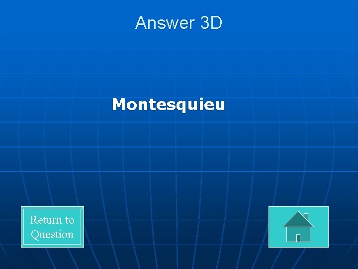 Answer 3 D Montesquieu Return to Question 