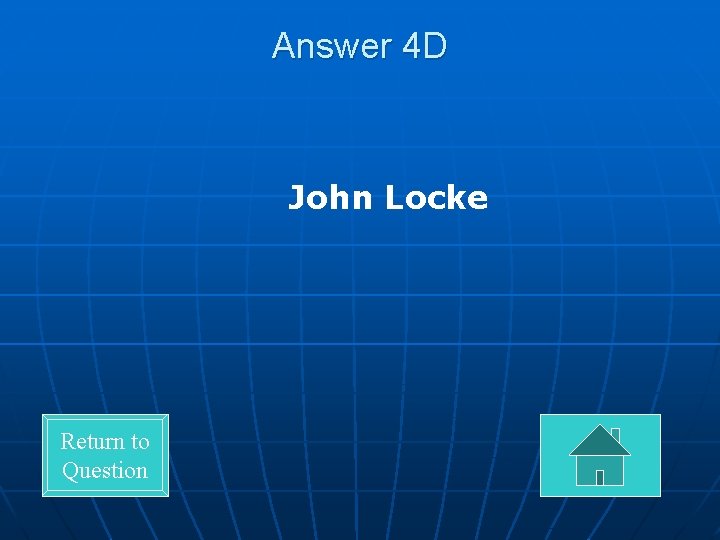 Answer 4 D John Locke Return to Question 