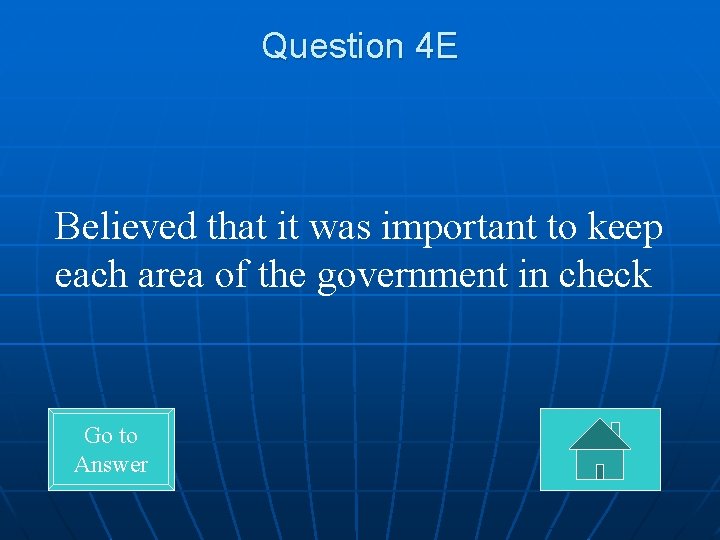 Question 4 E Believed that it was important to keep each area of the