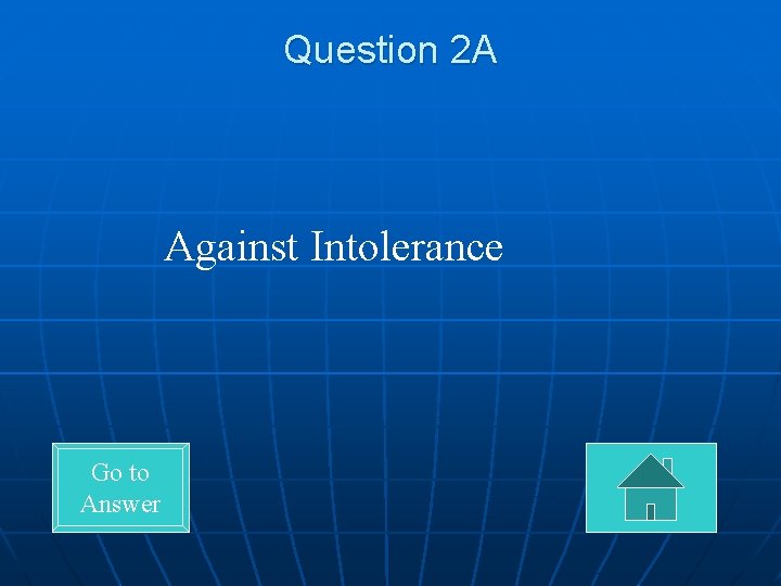 Question 2 A Against Intolerance Go to Answer 