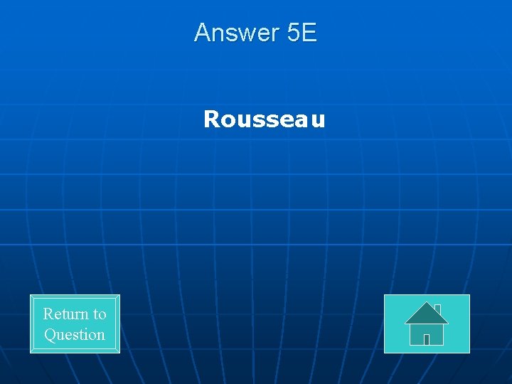 Answer 5 E Rousseau Return to Question 