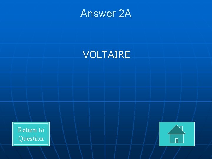 Answer 2 A VOLTAIRE Return to Question 