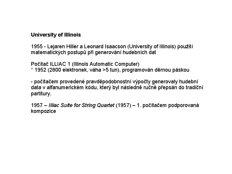 University of Illinois 1955 - Lejaren Hiller a Leonard Isaacson (University of Illinois) použití