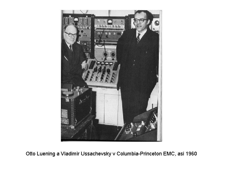 Otto Luening a Vladimir Ussachevsky v Columbia-Princeton EMC, asi 1960 