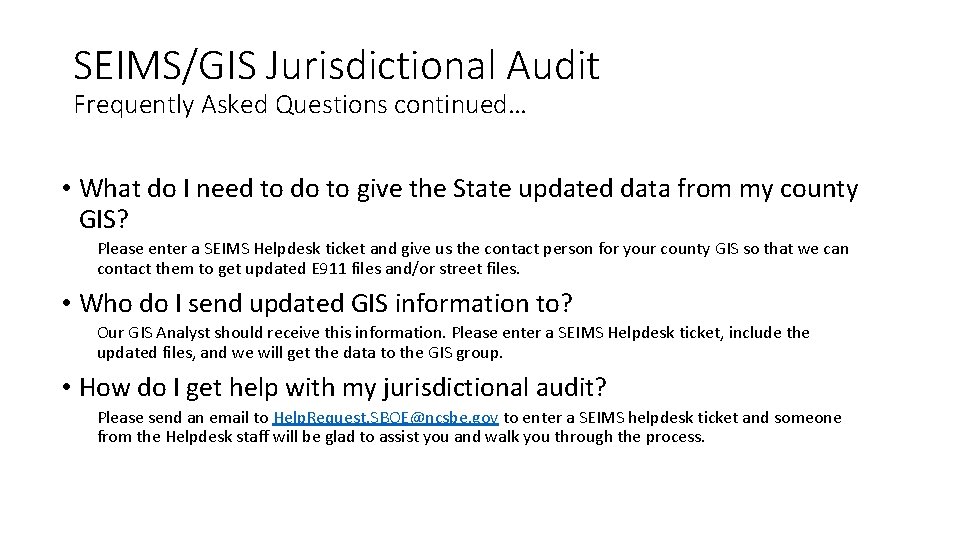SEIMS/GIS Jurisdictional Audit Frequently Asked Questions continued… • What do I need to do