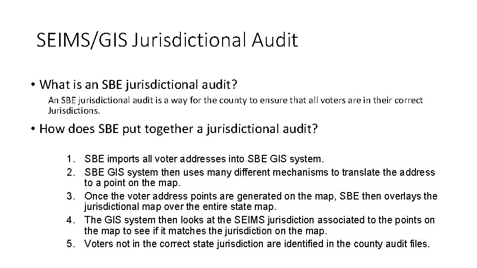 SEIMS/GIS Jurisdictional Audit • What is an SBE jurisdictional audit? An SBE jurisdictional audit