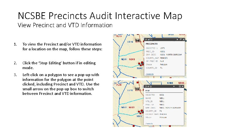 NCSBE Precincts Audit Interactive Map View Precinct and VTD Information 1. To view the
