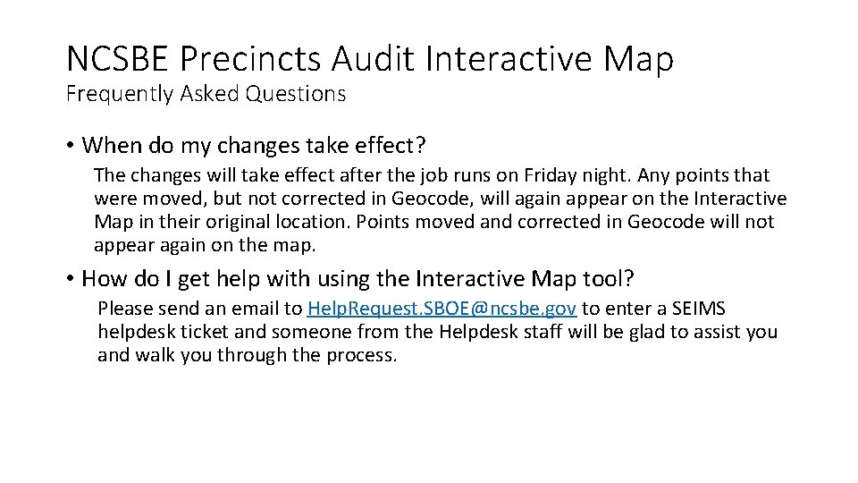 NCSBE Precincts Audit Interactive Map Frequently Asked Questions • When do my changes take