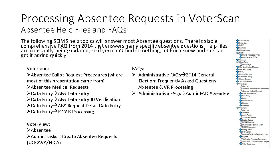 Processing Absentee Requests in Voter. Scan Absentee Help Files and FAQs The following SEIMS