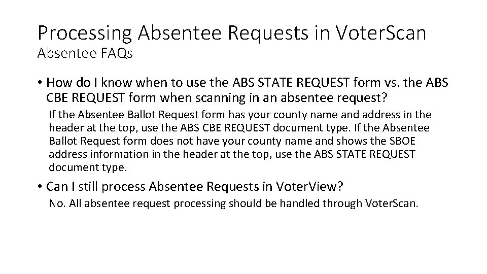 Processing Absentee Requests in Voter. Scan Absentee FAQs • How do I know when
