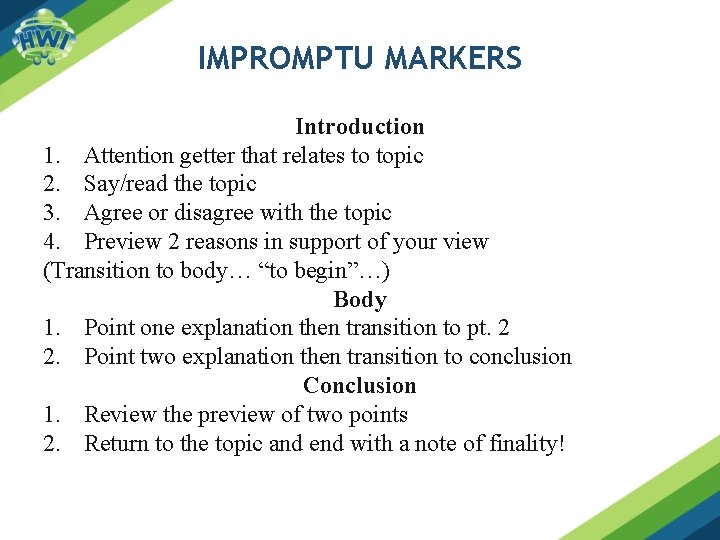 IMPROMPTU MARKERS Introduction 1. Attention getter that relates to topic 2. Say/read the topic