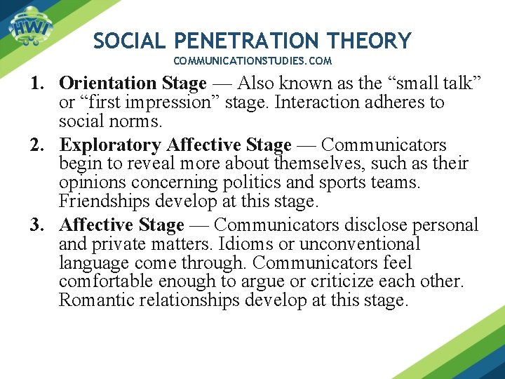 SOCIAL PENETRATION THEORY COMMUNICATIONSTUDIES. COM 1. Orientation Stage — Also known as the “small
