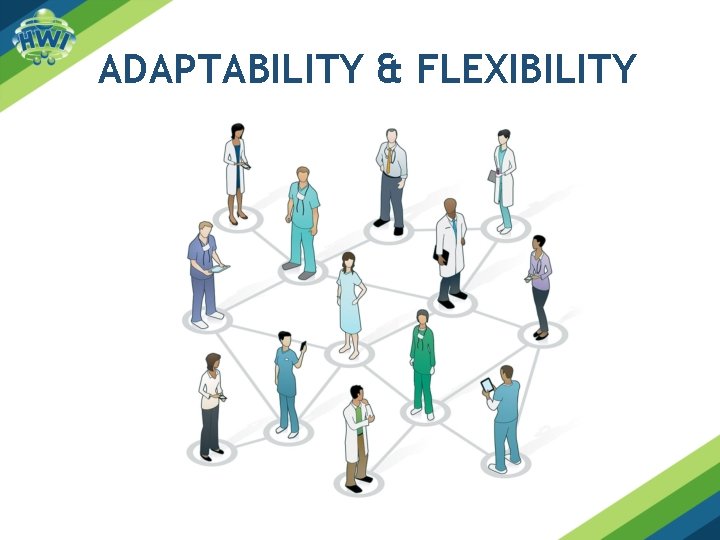 ADAPTABILITY & FLEXIBILITY 