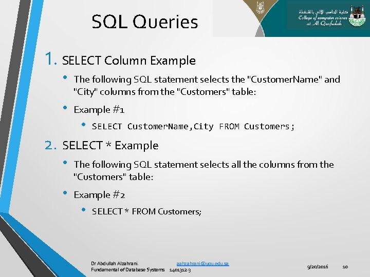 SQL Queries 1. SELECT Column Example • The following SQL statement selects the "Customer.