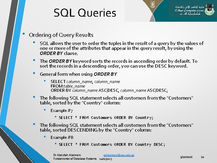 SQL Queries • Ordering of Query Results • • SQL allows the user to