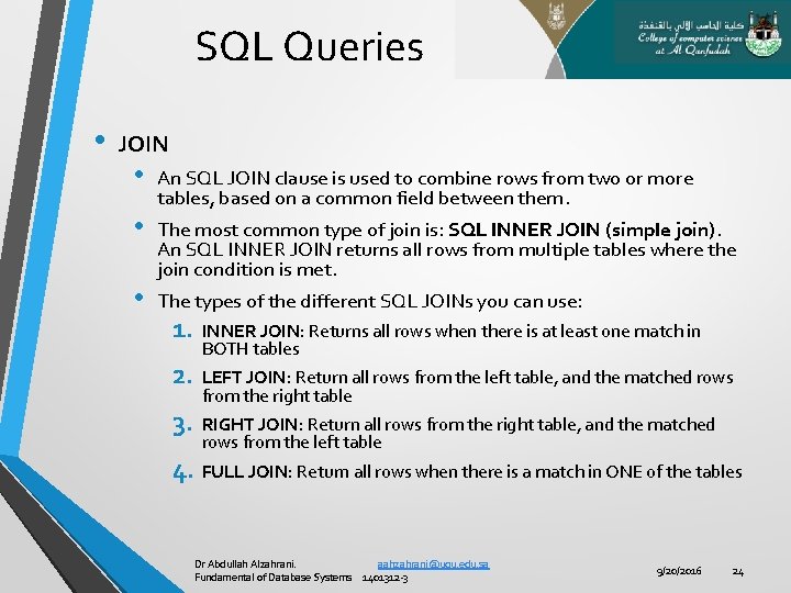 SQL Queries • JOIN • • • An SQL JOIN clause is used to