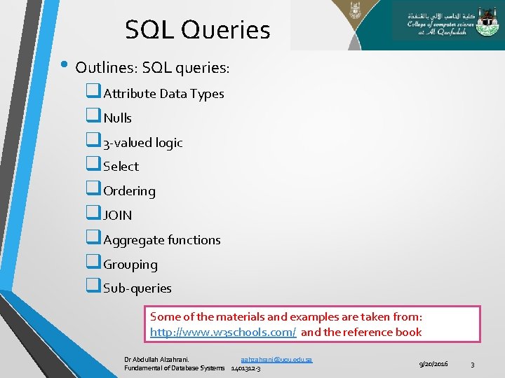SQL Queries • Outlines: SQL queries: q. Attribute Data Types q. Nulls q 3