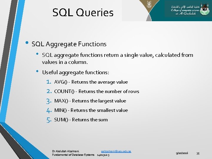 SQL Queries • SQL Aggregate Functions • SQL aggregate functions return a single value,