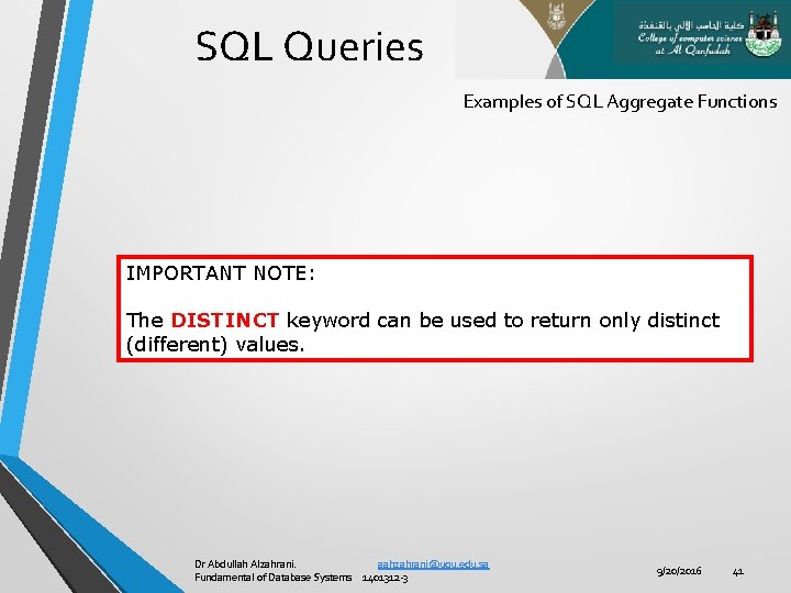 SQL Queries Examples of SQL Aggregate Functions IMPORTANT NOTE: The DISTINCT keyword can be