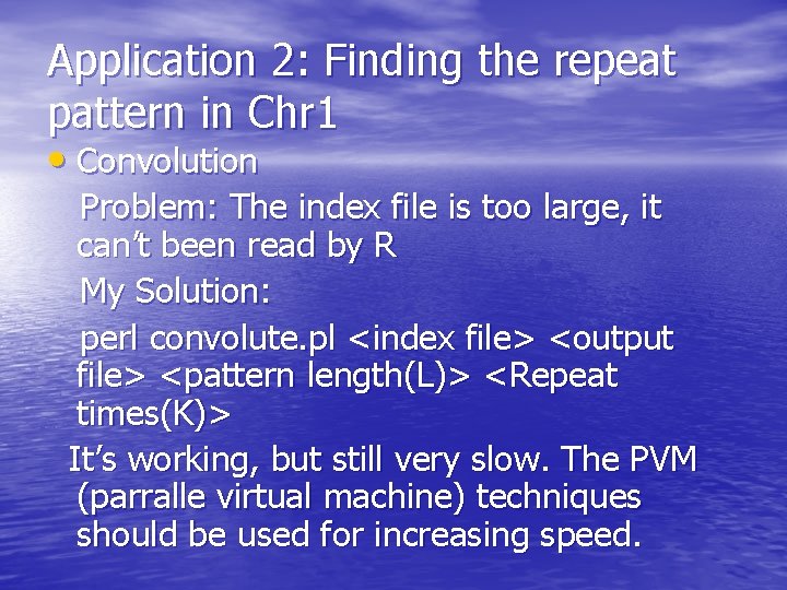 Application 2: Finding the repeat pattern in Chr 1 • Convolution Problem: The index