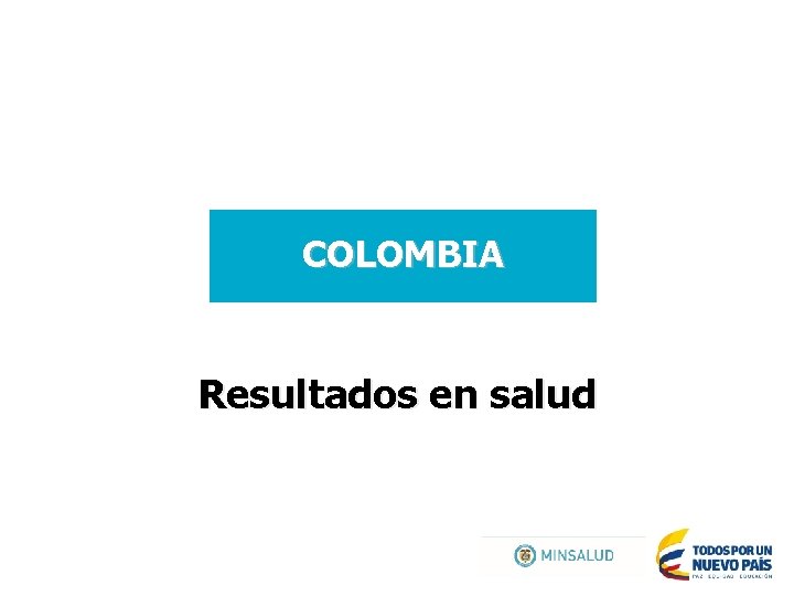 COLOMBIA Resultados en salud 