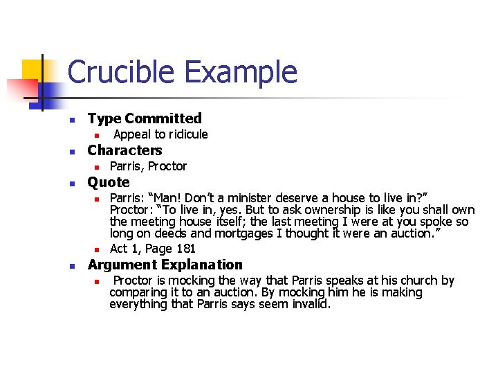 Crucible Example n Type Committed n n Characters n n Parris, Proctor Quote n