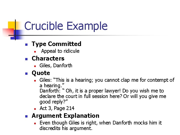 Crucible Example n Type Committed n n Characters n n Giles, Danforth Quote n