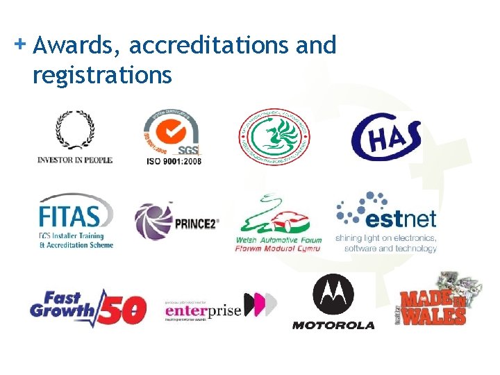 + Awards, accreditations and registrations 