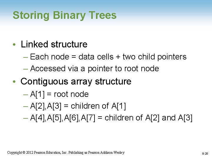 Storing Binary Trees • Linked structure – Each node = data cells + two