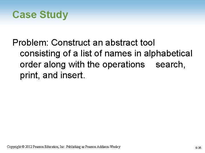 Case Study Problem: Construct an abstract tool consisting of a list of names in