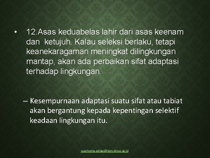  • 12. Asas keduabelas lahir dari asas keenam dan ketujuh. Kalau seleksi berlaku,