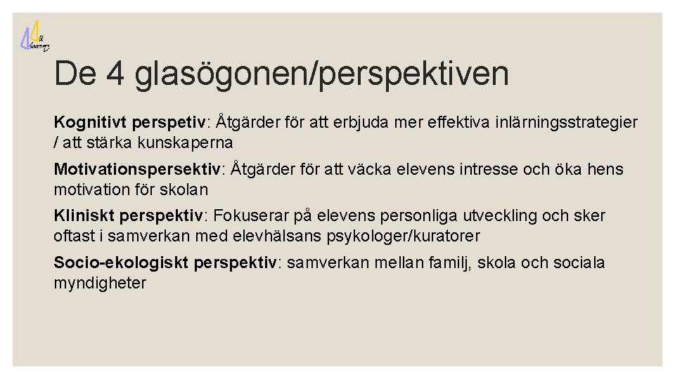 De 4 glasögonen/perspektiven Kognitivt perspetiv: Åtgärder för att erbjuda mer effektiva inlärningsstrategier / att