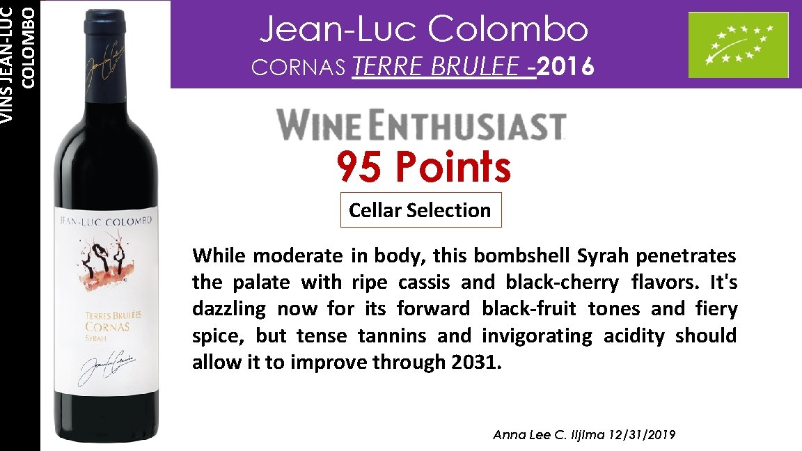 VINS JEAN-LUC COLOMBO Jean-Luc Colombo CORNAS TERRE BRULEE -2016 95 Points Cellar Selection While