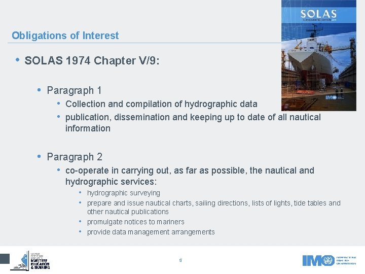 Obligations of Interest • SOLAS 1974 Chapter V/9: • Paragraph 1 • Collection and