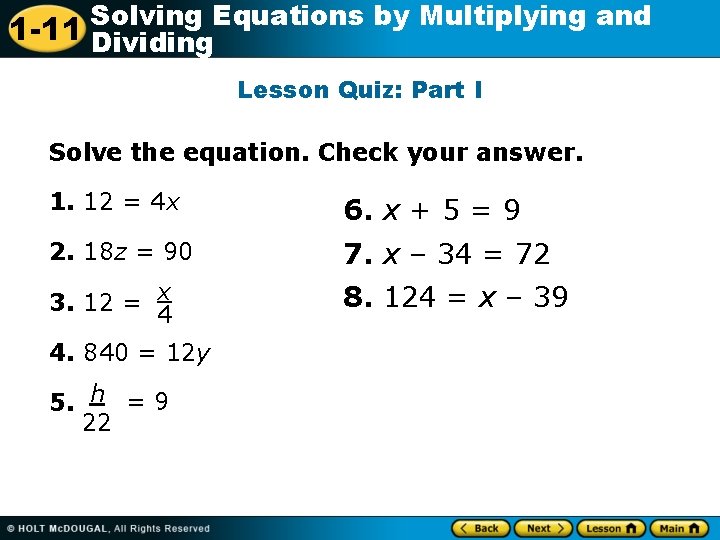 Solving Equations by Multiplying and 1 -11 Dividing Lesson Quiz: Part I Solve the