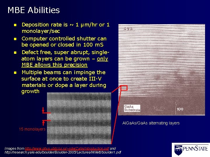 MBE Abilities n n Deposition rate is ~ 1 μm/hr or 1 monolayer/sec Computer