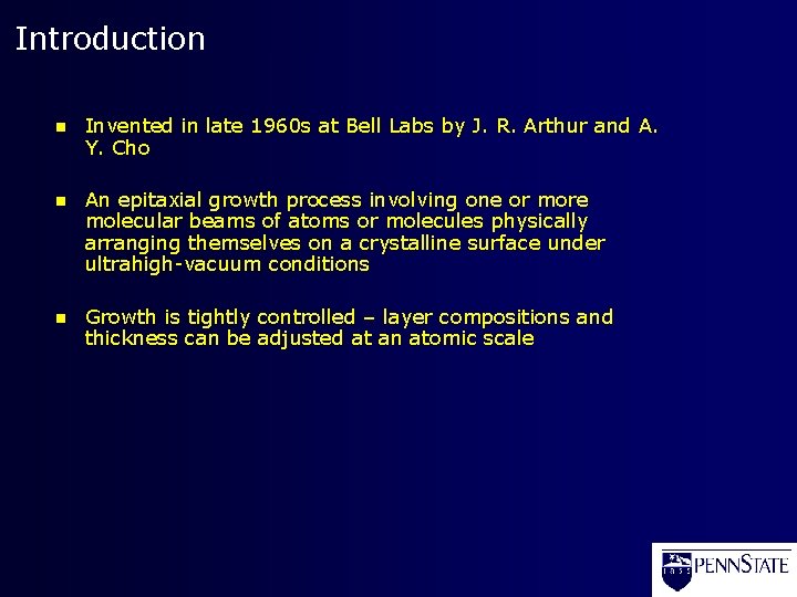 Introduction n Invented in late 1960 s at Bell Labs by J. R. Arthur