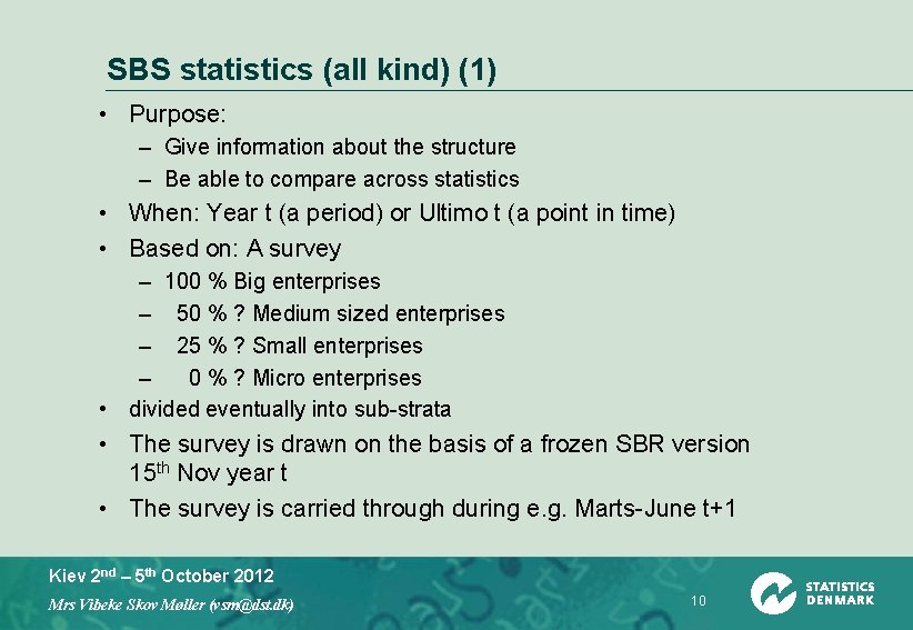 SBS statistics (all kind) (1) • Purpose: – Give information about the structure –
