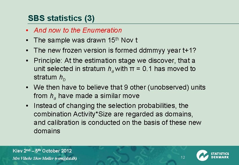 SBS statistics (3) • • And now to the Enumeration The sample was drawn